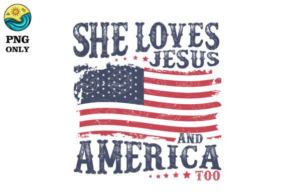 Download She Loves Jesus and America Too PNG - Love Collection